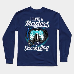 I Have A Master In Snorkeling Snorkel Scuba Dive Long Sleeve T-Shirt